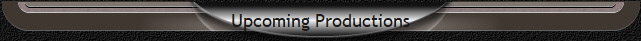Upcoming Productions